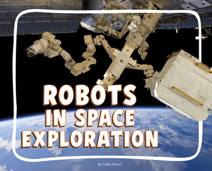Robots in Space Exploration (Knowledge Builders: Robots All Around Us)