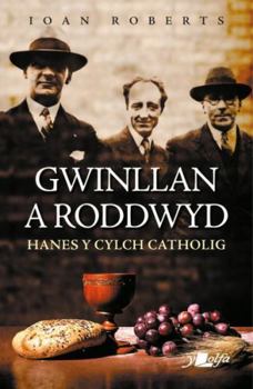 Paperback Gwinllan a Roddwyd - Hanes y Cylch Catholig [Welsh] Book