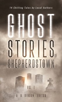 Hardcover Ghost Stories of Shepherdstown, Vol. 1 Book