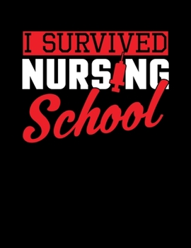 Paperback I Survived Nursing School: Cute Nursing Student Graduation Blank Sketchbook to Draw and Paint (110 Empty Pages, 8.5" x 11") Book