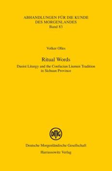 Ritual Words: Daoist Liturgy and the Confucian Liumen Tradition in Sichuan Province