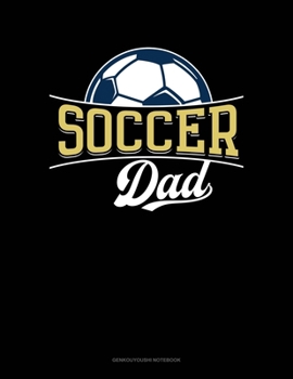 Soccer Dad: Genkouyoushi Notebook