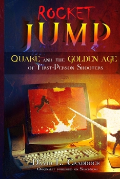 Paperback Rocket Jump: Quake and the Golden Age of First-Person Shooters Book