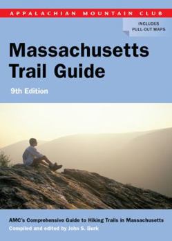 AMC Massachusetts Trail Guide, 9th: AMC's Comprehensive Guide to Hiking Trails in Massachusetts