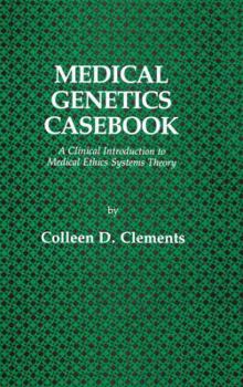 Hardcover Medical Genetics Casebook: A Clinical Introduction to Medical Ethics Systems Theory Book