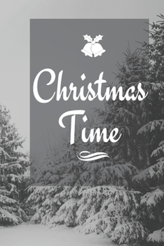 Christmas Time: Cute Funny Love Notebook/Diary/ Journal to write in, Lined interior 6 x 9 inches 80 Pages, Chrsitmas Lover, Christmas Tree, Time, Plan for Christmas