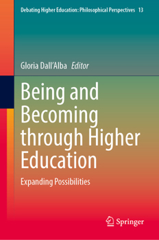 Hardcover Being and Becoming Through Higher Education: Expanding Possibilities Book