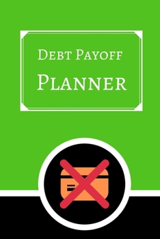 Debt payoff planner: Paying off debts Logbook |Personal/ Business Monthly Budget Planner| Budgeting & Money Management| Bill Paying tracking Book| Debt free Journal Planner