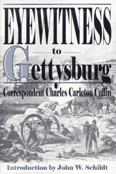 Hardcover Eyewitness to Gettysburg: The Story of Gettysburg as Told by the Leading Correspondent of His Day. Book