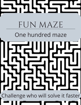 Paperback Fun maze - Challenge who will solve it faster: One hundred maze - maze activities - Challenge who will solve it faster Book