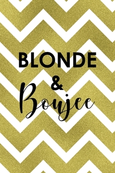 Paperback Blonde & Boujee: Notebook Journal Composition Blank Lined Diary Notepad 120 Pages Paperback Golden Zigzag Book