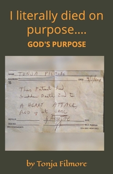 Paperback I literally died on PURPOSE....GOD'S purpose! Book