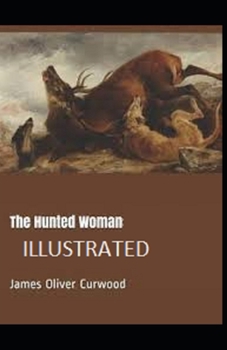 Paperback The Hunted Woman Illustrated Book