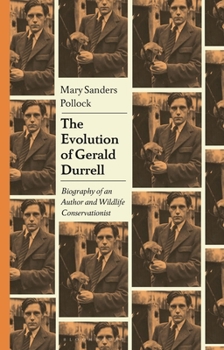 Paperback The Evolution of Gerald Durrell: Biography of an Author and Wildlife Conservationist Book