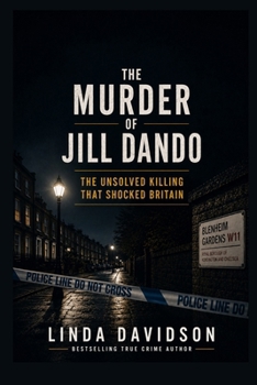 The Murder of Jill Dando: The Unsolved Killing That Shocked Britain