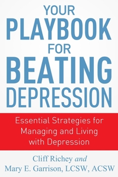 Paperback Your Playbook for Beating Depression: Essential Strategies for Managing and Living with Depression Book