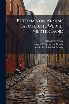 Paperback Bettina von Arnims Saemtliche Werke, vierter Band [German] Book