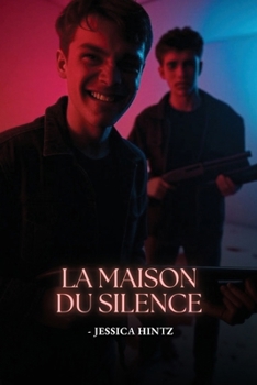La Maison du Silence (French Edition)
