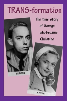 Paperback TRANS-formation: The true Story of how George became Christine Book