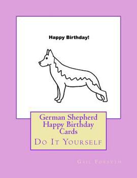Paperback German Shepherd Happy Birthday Cards: Do It Yourself Book
