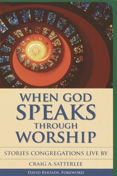 Paperback When God Speaks Through Worship: Stories Congregations Live by Book