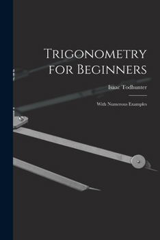 Paperback Trigonometry for Beginners: With Numerous Examples Book