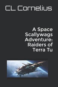 Paperback A Space Scallywags Adventure: Raiders of Terra Tu Book