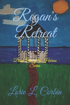 Paperback Regan's Retreat: Book One of the Heiress Series Book