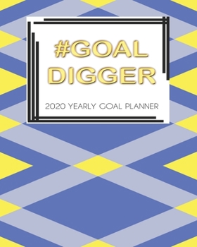 2020 Yearly Goal Planner: Hashtag Goal Digger Yearly Goal Planner Setting Journey Work Hard Dreamer