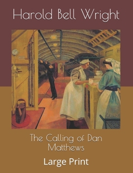 The Calling of Dan Matthews: Large Print
