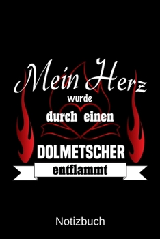Mein Herz wurde durch einen Dolmetscher entflammt: A5 Notizbuch Liniert 120 Seiten Geschenk/Geschenkidee zum Geburtstag Weihnachten Ostern Vatertag Muttertag Namenstag
