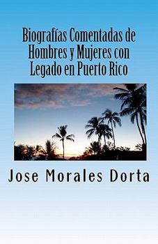 Paperback Biografías Comentadas de Hombres y Mujeres con Legado en Puerto Rico [Spanish] Book