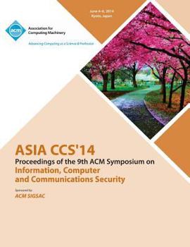 Paperback Asia CCS 14 9th ACM Symposium on Information, Computer and Communications Security Book