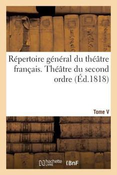 Paperback Répertoire Général Du Théâtre Français Tome V [French] Book