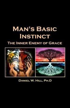 Paperback Man's Basic Instinct: The Human Resistance to Grace Book