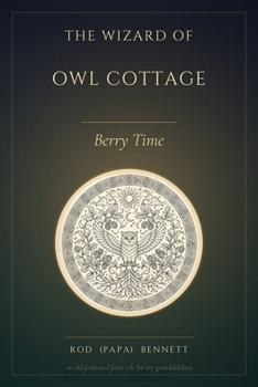 Paperback The Wizard of Owl Cottage: Berry Time Book