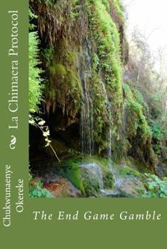 Paperback La Chimaera Protocol: The End Game Gamble Book