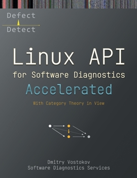 Paperback Accelerated Linux API for Software Diagnostics: With Category Theory in View Book