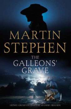 Hardcover The Galleons' Grave : Henry Gresham and the Spanish Armada Book