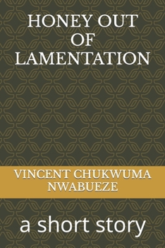 Paperback Honey Out of Lamentation: a short story Book