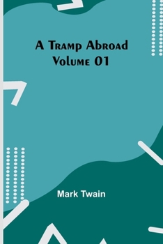 Paperback A Tramp Abroad - Volume 01 Book