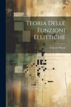 Paperback Teoria Delle Funzioni Ellittiche [Italian] Book