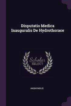 Paperback Disputatio Medica Inauguralis de Hydrothorace Book