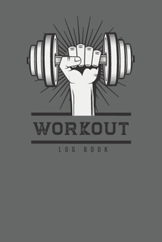 Paperback Workout Log Book: Diary Fitness Journal - Gym Training Log - Bodyweight - Cardio Exercises Workout Routines for Men and Women to Write W Book
