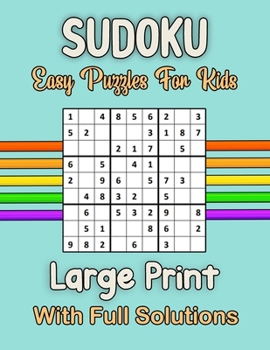 Paperback Sudoku for Kids: Easy Sudoku with Large Print Puzzles for Kids with Full Solutions [Large Print] Book