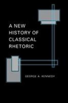 Paperback A New History of Classical Rhetoric Book