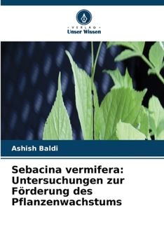 Sebacina vermifera: Untersuchungen zur Förderung des Pflanzenwachstums (German Edition)