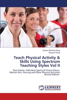 Paperback Teach Physical Activity & Skills Using Spectrum Teaching Styles Vol II Book