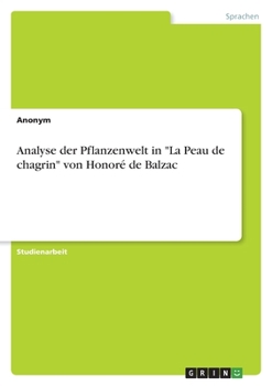 Paperback Analyse der Pflanzenwelt in "La Peau de chagrin" von Honoré de Balzac [German] Book