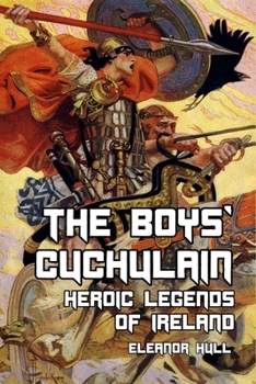 Paperback The Boys' Cuchulain: Heroic Legends of Ireland Book